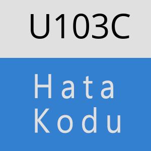 U103C hatasi