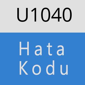 U1040 hatasi