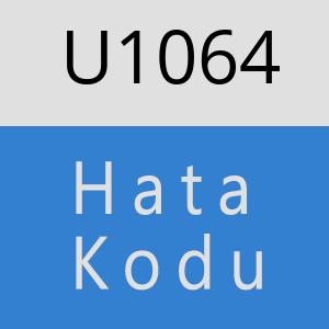 U1064 hatasi