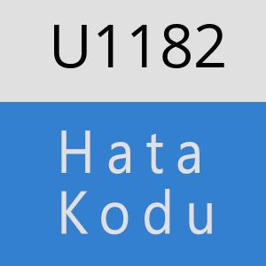 U1182 hatasi