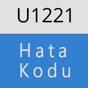 U1221 hatasi