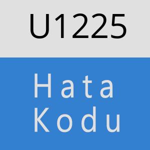 U1225 hatasi