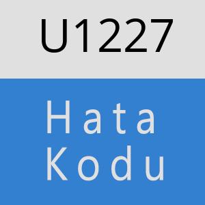 U1227 hatasi