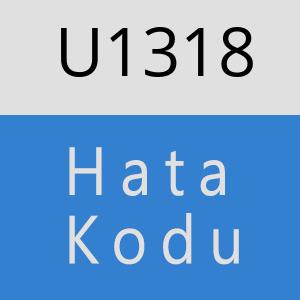 U1318 hatasi