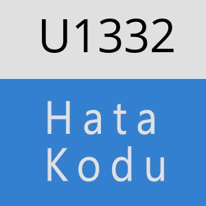 U1332 hatasi