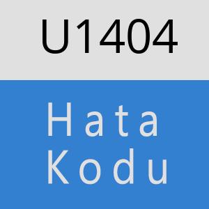 U1404 hatasi