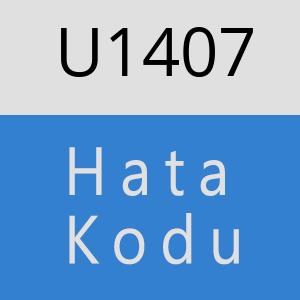 U1407 hatasi