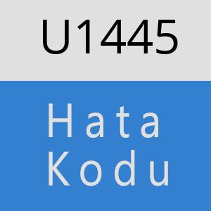 U1445 hatasi