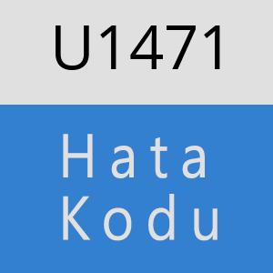 U1471 hatasi