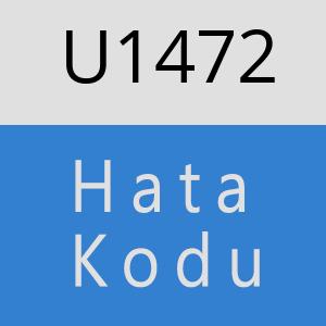 U1472 hatasi