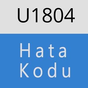 U1804 hatasi