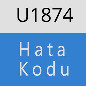 U1874 hatasi