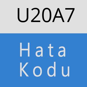 U20A7 hatasi