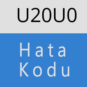 U20U0 hatasi