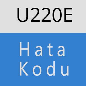 U220E hatasi