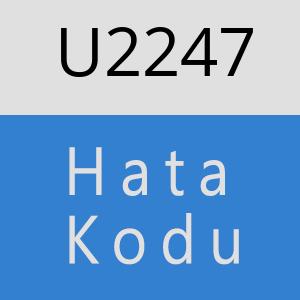 U2247 hatasi