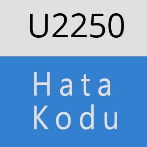 U2250 hatasi