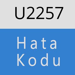 U2257 hatasi