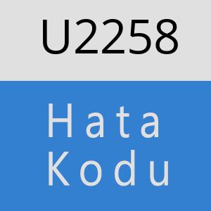 U2258 hatasi