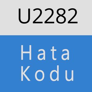 U2282 hatasi