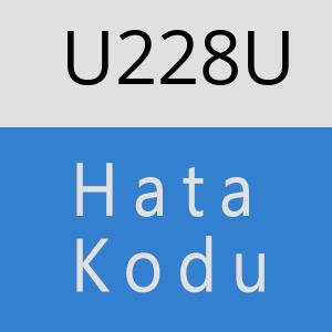 U228U hatasi