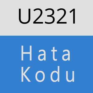 U2321 hatasi