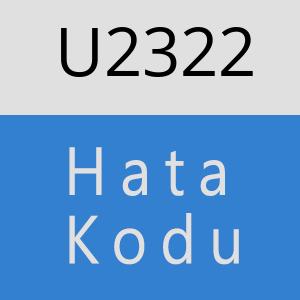 U2322 hatasi