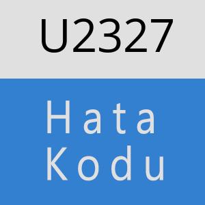 U2327 hatasi