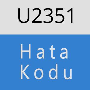 U2351 hatasi