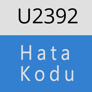 U2392 hatasi