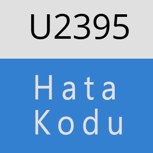 U2395 hatasi