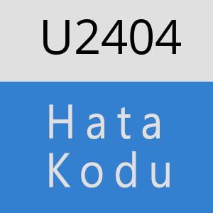 U2404 hatasi