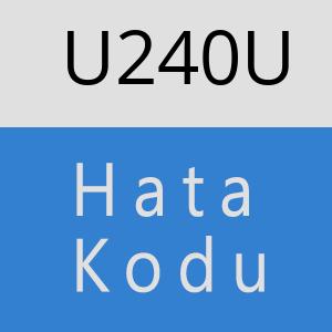 U240U hatasi