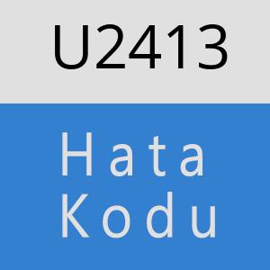 U2413 hatasi