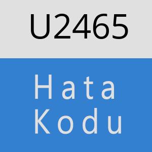 U2465 hatasi