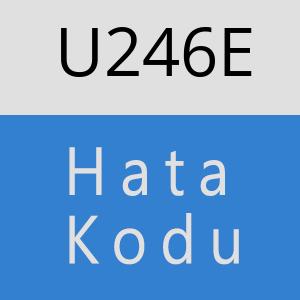 U246E hatasi