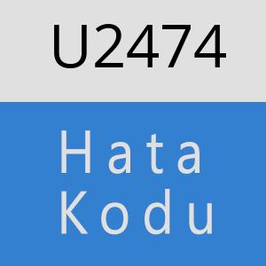 U2474 hatasi