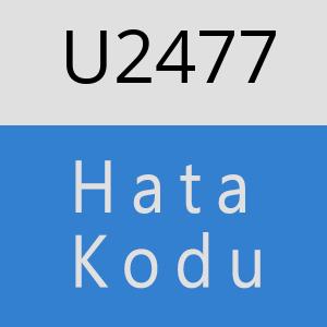 U2477 hatasi