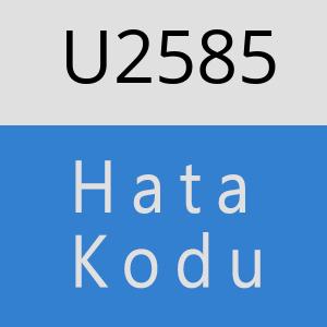 U2585 hatasi