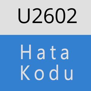 U2602 hatasi