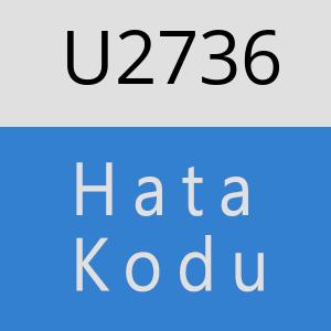 U2736 hatasi