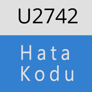 U2742 hatasi