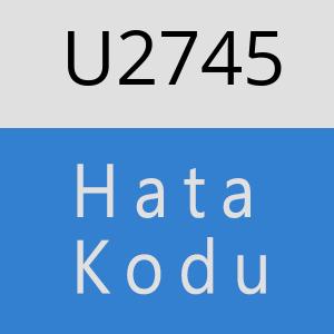 U2745 hatasi