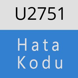 U2751 hatasi