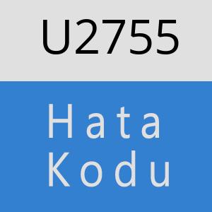 U2755 hatasi