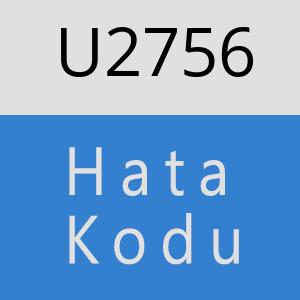 U2756 hatasi