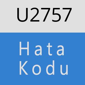 U2757 hatasi