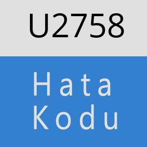 U2758 hatasi