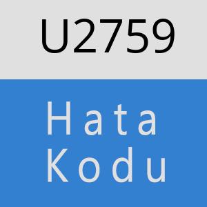 U2759 hatasi