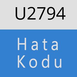 U2794 hatasi